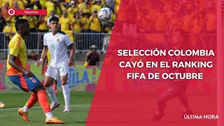 Selección Colombia cayó en el ranking FIFA de octubre [upl. by Thordis114]