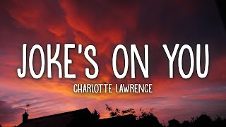 Charlotte Lawrence  Jokes On You Lyrics 1 Hour [upl. by Dora]