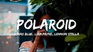 Jonas Blue Liam Payne Lennon Stella  Polaroid Lyrics [upl. by Rather]