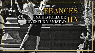 Frances Ha  Una historia de juventud y amistad CHUCHOTAGE FrancesHa GretaGerwing [upl. by Roseanne]