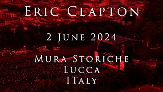 Eric Clapton  2 June 2024 Lucca Sommer Festival  Multicam  COMPLETE [upl. by Tolkan]