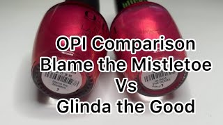 Requested Comparison OPI Blame the Mistletoe VS Glinda the Good [upl. by Mcnair661]