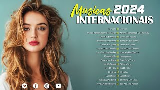 Musica Internacional 2024 ❤ Musicas En Inglés Exitos ❤ As Melhores Músicas em Inglês para Relaxar [upl. by Encratis]