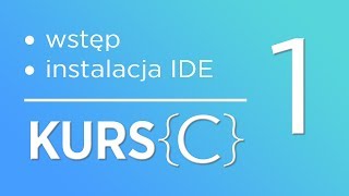 1 Kurs języka C  Wstęp do programowania instalacja środowiska IDE [upl. by Eimot]