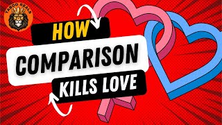 How Comparison Kills Love  Taboos in Relationships [upl. by Peyter]