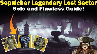 Destiny 2  Sepulcher Legendary Lost Sector Guide  Solo and Flawless  Loadouts amp Strategies [upl. by Maggs]