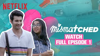 Mismatched  Season 1 Episode 1  Rohit Saraf MostlySane  Netflix India [upl. by Lopez]