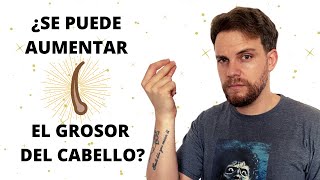 ¿SE PUEDE AUMENTAR EL GROSOR DEL CABELLO [upl. by Nnave122]