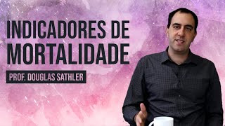 Medidas de mortalidade expectativa de vida e mortalidade infantil [upl. by Elitnahc]