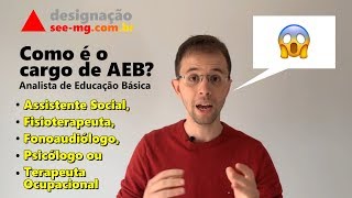 Como é o cargo de AEB  Analista de Educação Básica  Designação SEE MG [upl. by Samuela]