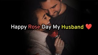 Happy Rose Day My Husband 🌹rose day 2024  Rose day status for husband  Rose day status in English [upl. by Abbie888]