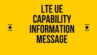 LTE UE Capability Information Message [upl. by Warton]