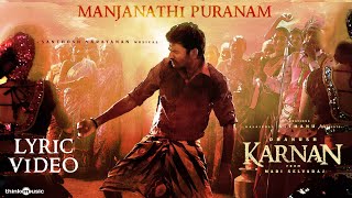 Karnan  Manjanathi Puranam Lyric Video Song  Dhanush  Mari Selvaraj  Santhosh Narayanan  Deva [upl. by Camella690]