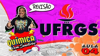 REVISÃO UFRGS  QUÍMICA AULA 04 [upl. by Yarised853]