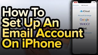 How To Set Up An Email Account On iPhone [upl. by Madonna]