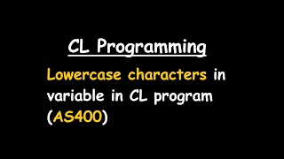 Lowercase characters in variable in CL AS400 [upl. by Thedric]