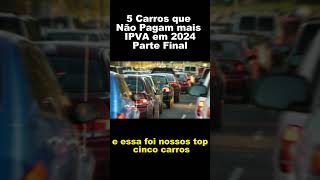 5 Carros que Não Pagam mais IPVA em 2024 Parte Final seminovos carroeconomico carros uber [upl. by Isteb]