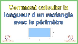 Comment calculer la longueur d un rectangle avec le périmètre [upl. by Darlene]