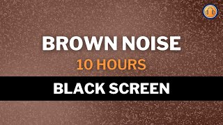 Brown Noise Smoothed amp Remastered with Black Screen • 10 hours [upl. by Lockhart]