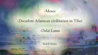 Moses Decadent Atlantean Civilization in Tibet Dalai Lama by Rudolf Steiner [upl. by Haldes66]