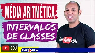 MÉDIA ARITMÉTICA COM DADOS AGRUPADOS EM CLASSES ✅ ESTATÍSTICA [upl. by Narayan]