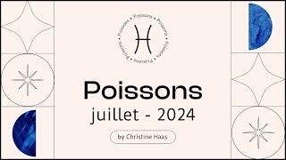 Horoscope Poissons ♓️ Juillet 2024 🥑 par Christine Haas [upl. by Angid242]