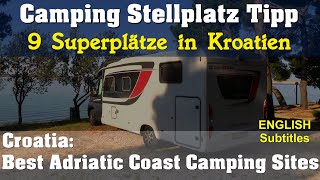 Kroatien 9 StellCampingplätze an der Adria Croatia Camping Special 9 campsites [upl. by Teiluj]