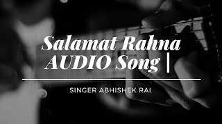 SALAMT RAHNA Full AUDIO ABHISHEK RAI  SHURIYA  Latest Songs 2024  Hindi Songs 2024 [upl. by Ater]