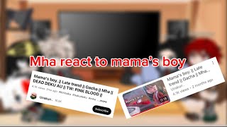 Mha react to Mama’s boy  Gacha club  Dead deku au [upl. by Mariel]