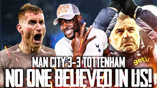 NO ONE BELIEVED IN TOTTENHAM EXPRESSIONS UNLEASHES Man City 33 Tottenham MATCH REACTION [upl. by Iznekcam979]