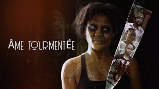 ÂME TOURMENTÉE  FILM NIGERIAN COMPLET [upl. by Aneerehs]