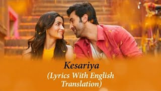 Kesariya Lyrics With English Translation  Kesariya Tera Ishq Hai Piya  Kajal Ki Siyahi Se Likhi [upl. by Ecertap]