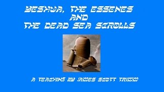 Yeshua Essenes and the Dead Sea Scrolls [upl. by Jo-Ann]