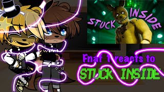 FNAF 1 reacts to Stuck Inside GACHAFNAF [upl. by Saks]