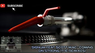 Signum feat Scott Mac  Coming On Strong The Remixes [upl. by Lemor721]