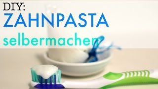 Natürliche Kosmetik Zahnpasta einfach selber machen [upl. by Burns]