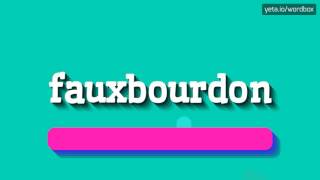 FAUXBOURDON  HOW TO PRONOUNCE IT [upl. by Thay]