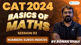 CAT 2024  Basics of Maths  Numbers Surds Indices  Session 03  Ronak Shah [upl. by Treboh614]