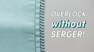 How To Overlock Without a Serger Beginner Friendly Seam Finish [upl. by Strohbehn]