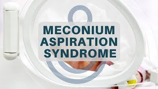 Meconium Aspiration Syndrome [upl. by Spike]