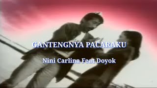 GANTENGNYA PACARKUNini Carlina Ft Doyok [upl. by Onileba]