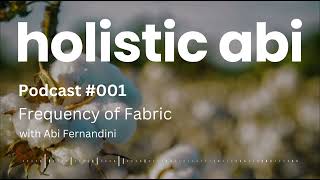 Podcast 001  Frequency of Fabric [upl. by Itoc]