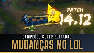 MUDANÇAS NO LOL CAMPEÕES SUPER BUFFADOS E RUNAS AJUSTADAS PATCH 1412 [upl. by Zaragoza]