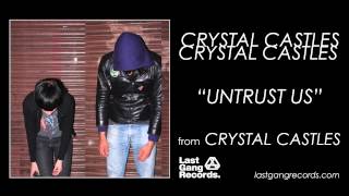 Crystal Castles  Untrust Us [upl. by Akinnej]