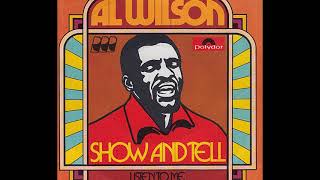 Al Wilson  Show And Tell 1973 Soul Purrfection Version [upl. by Iramaj]