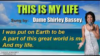 THIS IS MY LIFE  Shirley Bassey with Lyrics [upl. by Oriole]