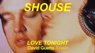 SHOUSE  Love Tonight David Guetta Remix [upl. by Aminta]