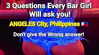 3 Questions Every Bar Girl Will Ask You Dont Give The Wrong Answer  Angeles City Philippines [upl. by Verney]