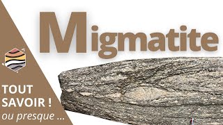 MIGMATITE  ROCHE MÉTAMORPHIQUE et MAGMATIQUE [upl. by Ystap]