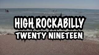 HIGH ROCKABILLY 2019 [upl. by Nobell]